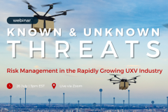 KNOWN AND UNKNOWN THREATS: Risk Management in the Rapidly Growing UXV Industry